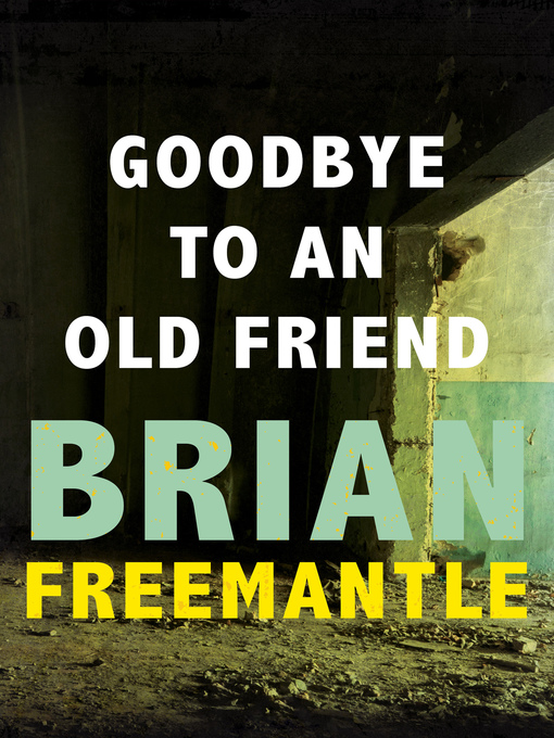 Title details for Goodbye to an Old Friend by Brian Freemantle - Available